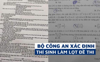 Vụ lọt đề thi tốt nghiệp THPT 2023: xác định thí sinh ở Cao Bằng, Yên Bái