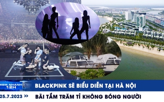 Xem nhanh 12h: Lạ lùng bãi tắm trăm tỉ không bóng người | Chốt 2 đêm nhạc BlackPink