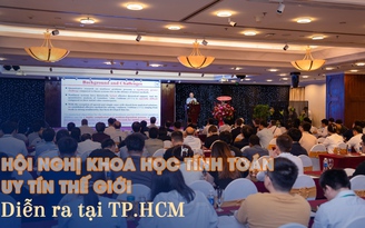 Giới khoa học Việt đánh giá cao Hội nghị Khoa học tính toán uy tín thế giới tại TP.HCM
