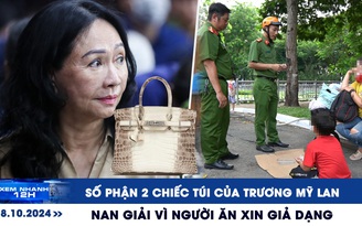 Xem nhanh 12h: Số phận 2 chiếc túi của Trương Mỹ Lan | Nan giải vì người ăn xin giả dạng