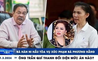 Xem nhanh 12h: Bà Hàn Ni bị đề nghị 18 tháng đến 2 năm tù | Ông Trần Quí Thanh đối diện mức án nào?