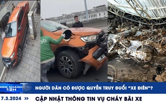 Xem nhanh 12h: Cập nhật vụ cháy bãi xe ở Bình Thuận | Người dân có được quyền truy đuổi ‘xe điên’?