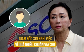 Vụ án Trương Mỹ Lan: Giám đốc xin nghỉ việc vì quá nhiều khoản vay sai