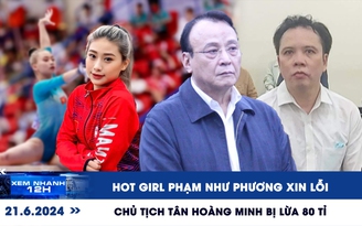 Xem nhanh 12h: Hot girl Phạm Như Phương xin lỗi | Chủ tịch Tân Hoàng Minh bị lừa 80 tỉ