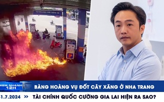 Xem nhanh 12h: Bàng hoàng vụ đốt cây xăng ở Nha Trang | Tài chính Quốc Cường Gia Lai hiện ra sao?