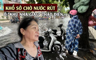 Người dân khổ sở chờ nước rút ở 'khu nhà giàu' Thảo Điền