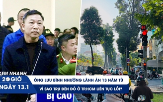 Xem nhanh 20h ngày 13.1: Ông Lưu Bình Nhưỡng lãnh án 13 năm tù | Vì sao trụ đèn đỏ ở TP.HCM liên tục lỗi?