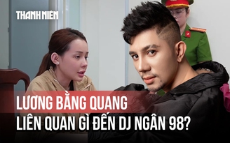 Bị triệu tập vì liên quan đến vụ DJ Ngân 98, Lương Bằng Quang là ai?