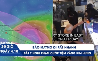 Xem nhanh 20h ngày 4.10: Bão Matmo đi rất nhanh | Bắt 7 nghi phạm cướp tiệm vàng Kim Hưng ở Mỹ