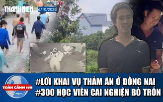 Toàn cảnh 17h: Lời khai nghi phạm vụ thảm án ở Đồng Nai | Lợi dụng cự cãi, hơn 300 học viên cai nghiện bỏ trốn