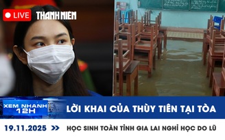 Xem nhanh 12h: Lời khai của Thùy Tiên tại tòa | Học sinh toàn tỉnh Gia Lai nghỉ học do lũ