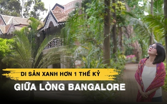 Taj West End: Di sản xanh hơn 1 thế kỷ giữa lòng Bangalore | Xin chào Ấn Độ - P9