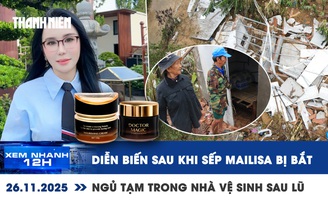 Xem nhanh 12h: Diễn biến sau khi vợ chồng Mailisa bị bắt | Ngủ trong nhà vệ sinh sau lũ dữ