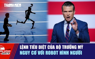 Tiêu điểm quốc tế ngày 2.12: Lệnh tiêu diệt của bộ trưởng Mỹ | Nguy cơ với robot hình người
