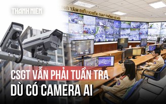 CSGT ứng dụng gần 2.000 camera AI: Những lỗi nào vẫn cần phải tuần tra xử lý?