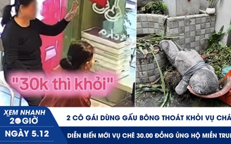 Xem nhanh 20h ngày 5.12: 2 cô gái dùng gấu bông thoát khỏi vụ cháy | Diễn biến mới vụ chê 30 ngàn đồng ủng hộ miền Trung