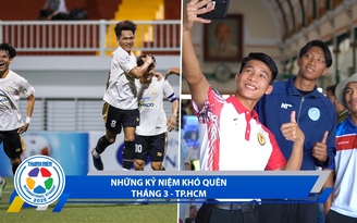 Bóng đá TNSV quốc tế 2025 ngày 29.3: Tháng 3 ở TP.HCM - những ngày khó quên