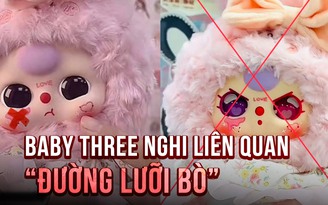 Baby Three bị phản ứng vì nghi liên quan 'đường lưỡi bò'