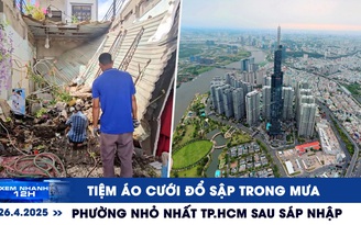 Xem nhanh 12h: Tiệm áo cưới đổ sập trong mưa | Phường nhỏ nhất TP.HCM sau sáp nhập