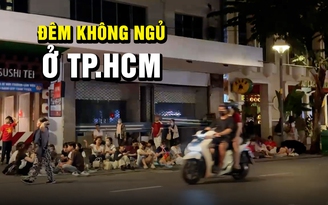 Đêm không ngủ ở trung tâm TP.HCM trước buổi tổng duyệt diễu binh 27.4