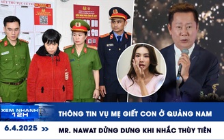 Xem nhanh 12h: Thông tin vụ mẹ giết con ở Quảng Nam | Mr. Nawat ‘dửng dưng’ khi nhắc đến Thùy Tiên
