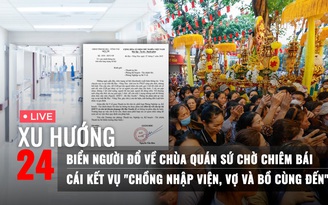 Xu Hướng 24: Dòng người chờ chiêm bái xá lợi Phật | Thực hư vụ 'chồng nhập viện, vợ và bồ đến chăm sóc'