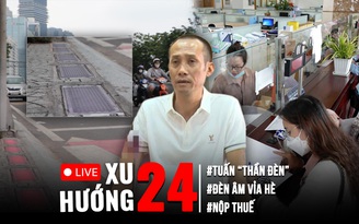 Xu Hướng 24: Tuấn 'thần đèn' chỉ đạo cưỡng đoạt tài sản | Chiến thần chốt đơn vì sao 'lặn mất tăm'?
