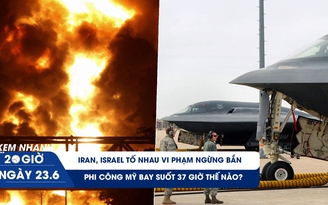 Xem nhanh 20h ngày 24.6: Iran, Israel tố nhau vi phạm ngừng bắn | Phi công Mỹ bay suốt 37 giờ thế nào?