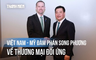 Bộ trưởng Việt Nam và Mỹ đàm phán Hiệp định song phương về thương mại đối ứng
