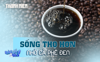 Bí quyết sống thọ hơn nhờ ly cà phê đen mỗi sáng