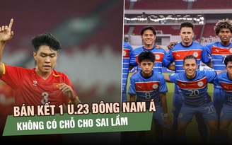 Bán kết U.23 Việt Nam - U.23 Philippines: Không có chỗ cho sai lầm
