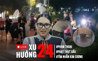 Xu Hướng 24: Hài hước nhóm thiếu niên bị phạt 'thụt dầu' | Xuyên đêm tìm nhẫn kim cương ở Huế