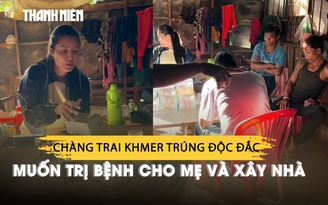 Chàng trai Khmer trúng độc đắc 4 tỉ, sẽ trị bệnh cho mẹ và xây nhà