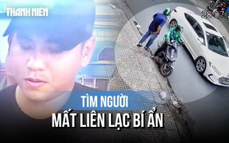 Người đàn ông mất liên lạc bí ẩn sau khi rời khỏi nhà