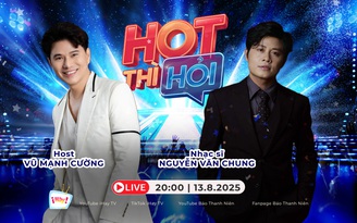 HOT THÌ HỎI | Nguyễn Văn Chung: Nhạc sĩ ca khúc 'tỉ view' và những câu chuyện chưa kể