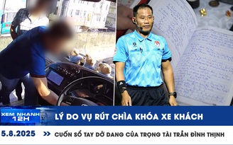 Xem nhanh 12h: Lý do vụ rút chìa khóa xe khách | Sổ tay dở dang của trọng tài Trần Đình Thịnh