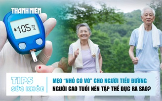 BẢN TIN SỨC KHỎE 23.9: Mẹo 'nhỏ có võ' cho người tiểu đường I Người cao tuổi nên tập thể dục ra sao?