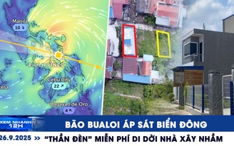 Xem nhanh 12h: Bão Bualoi áp sát Biển Đông | 'Thần đèn' miễn phí di dời nhà xây nhầm đất