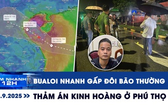 Xem nhanh 12h: Bão Bualoi với 3 kịch bản khó lường | Nguyên nhân thảm án kinh hoàng ở Phú Thọ