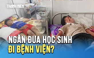 Thực hư thông tin phó hiệu trưởng ngăn đưa học sinh bị ngộ độc đi bệnh viện Thực hư thông tin phó hiệu trưởng ngăn đưa học sinh bị ngộ độc đi bệnh viện
