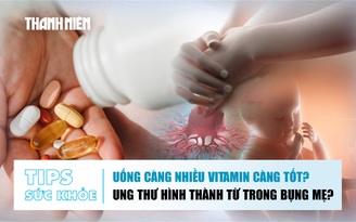 Bản tin sức khỏe 30.9: Uống càng nhiều vitamin càng tốt? | Ung thư có thể hình thành khi trong bụng mẹ