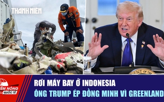 Tiêu điểm quốc tế ngày 19.1: Rơi máy bay ở Indonesia | Ông Trump ép đồng minh vì Greenland