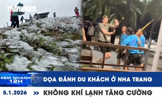 Xem nhanh 12h: Dọa đánh du khách ở biển Nha Trang | Không khí lạnh tiếp tục tăng cường