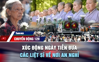 Chuyển động 12h: Xúc động ngày tiễn đưa các liệt sĩ ở công viên Lê Thị Riêng về nơi an nghỉ Chuyển động 12h: Xúc động ngày tiễn đưa các liệt sĩ ở công viên Lê Thị Riêng về nơi an nghỉ