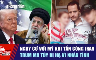 Tiêu điểm quốc tế ngày 25.2: Nguy cơ với Mỹ khi tấn công Iran | Trùm ma túy bị hạ vì nhân tình