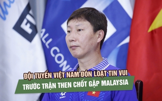 Đội tuyển Việt Nam đón loạt tin vui trước trận then chốt gặp Malaysia