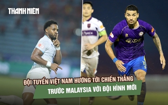 Đội tuyển Việt Nam hướng tới chiến thắng trước Malaysia với đội hình mới