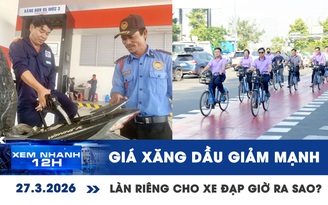 Xem nhanh 12h: Giá xăng dầu trong nước giảm mạnh | Làn riêng cho xe đạp ở TP.HCM giờ ra sao?