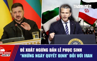 Tiêu điểm quốc tế ngày 2.4: Đề xuất ngừng bắn lễ Phục sinh | 'Những ngày quyết định' đối với Iran