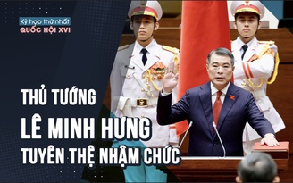 [VIDEO] Thủ tướng Lê Minh Hưng tuyên thệ nhậm chức